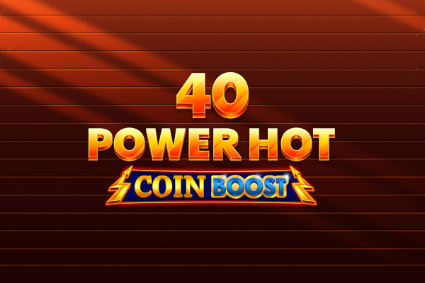 40 Power Hot Coin Boost