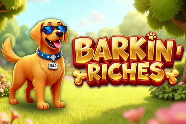 Barkin’ Riches