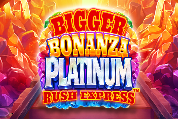 Bigger Bonanza Platinum Rush Express