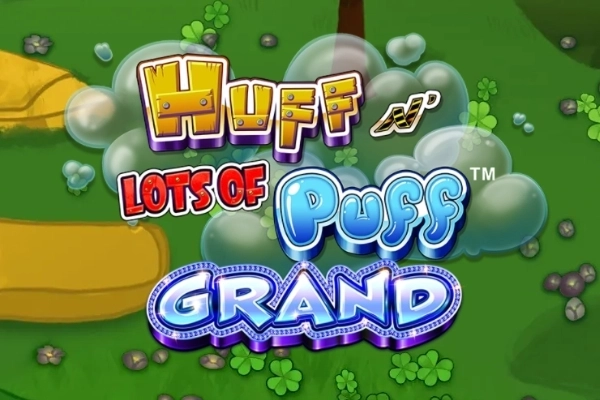 Huff N’ Lots of Puff Grand