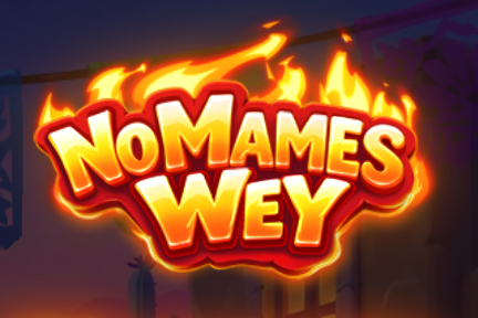 No Mames Wey!