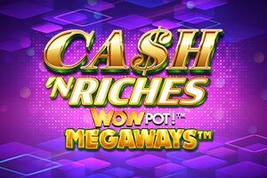 Cash ‘N Riches WOWPOT! Megaways