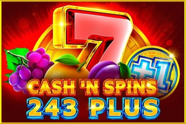 Cash’n Spins 243 Plus