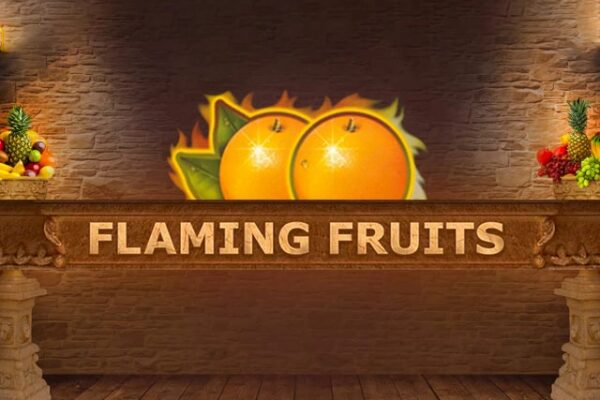 Flaming Fruits