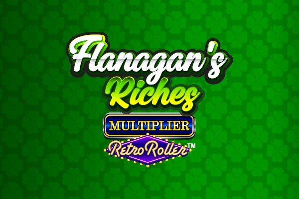 Flanagan’s Riches Multiplier Retro Roller