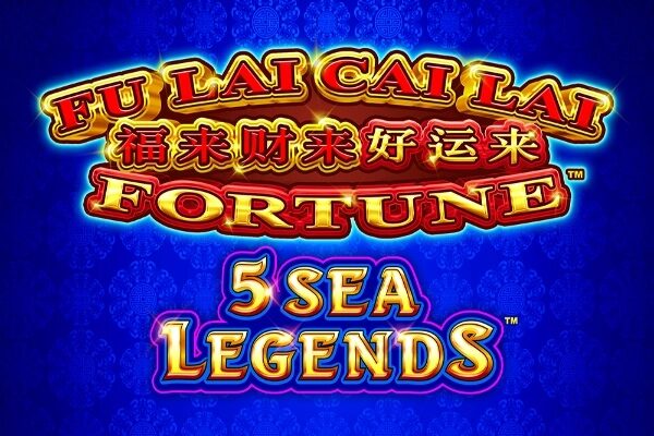 Fu Lai Cai Lai 5 Sea Legends
