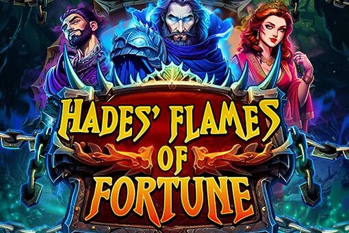 Hades’ Flames of Fortune