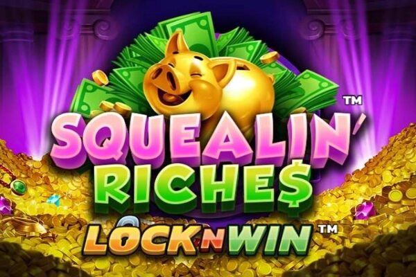 Squealin’ Riches
