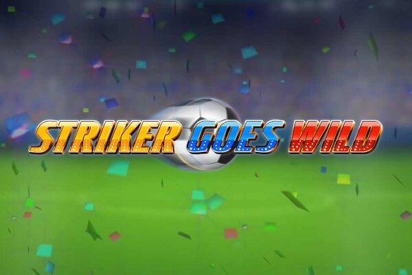 Striker Goes Wild